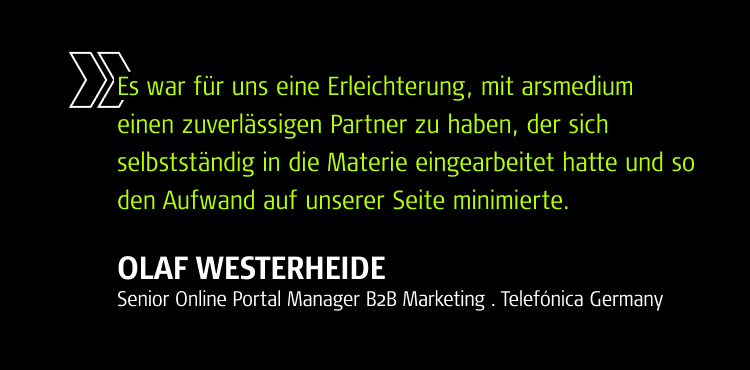 Zitat von Olaf Westerheide, Senior Online Portal Manager B2B Marketing, Telefónica Germany: 