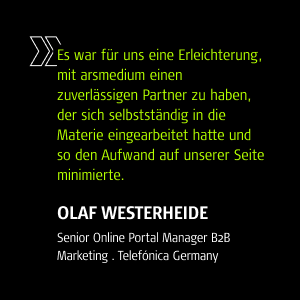 Zitat von Olaf Westerheide, Senior Online Portal Manager B2B Marketing, Telefónica Germany: 